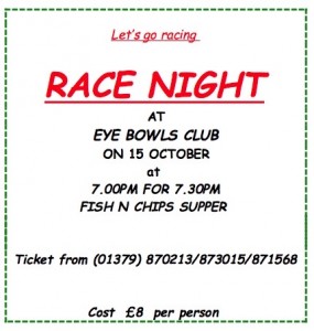 Race Night at Eye Bowles Club 7 pm for 7.30 pm with Fish and Chip Supper